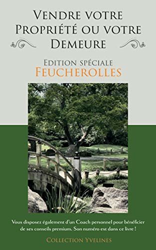 ダウンロード  Vendre sa Propriété ou sa Demeure: Edition spéciale FEUCHEROLLES (78810) (French Edition) 本