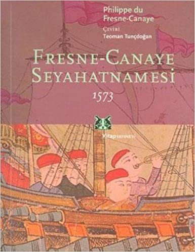 FRESNE CANAYE SEYAHATNAMESİ 1573 indir