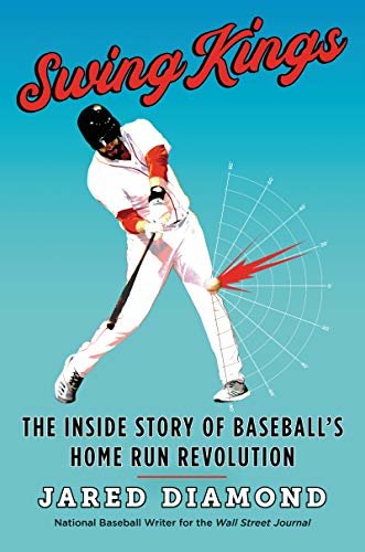 Swing Kings: The Inside Story of Baseball's Home Run Revolution (English Edition)