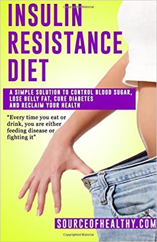 اقرأ Insulin Resistance Diet: A Simple Solution To Control Blood Sugar, Lose Belly Fat, Cure Diabetes And Reclaim Your Health الكتاب الاليكتروني 