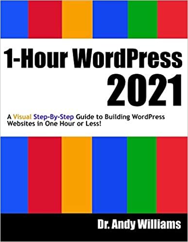 ダウンロード  1-Hour WordPress 2021: A visual step-by-step guide to building WordPress websites in one hour or less! 本