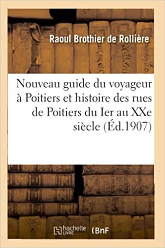 indir Rolliere-R, B: Nouveau Guide Du Voyageur Poitiers Et Histoir (Histoire)