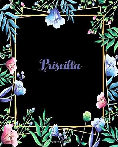 indir Priscilla: 110 Pages 8x10 Inches Flower Frame Design Journal with Lettering Name, Journal Composition Notebook, Priscilla