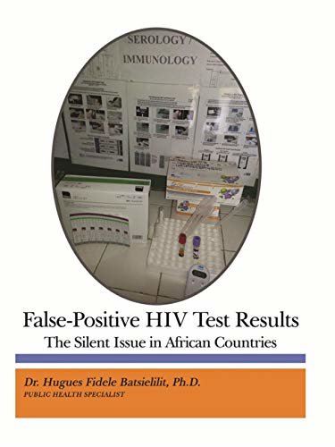 ダウンロード  False-Positive HIV Test Results: The Silent Issue in African Countries (English Edition) 本