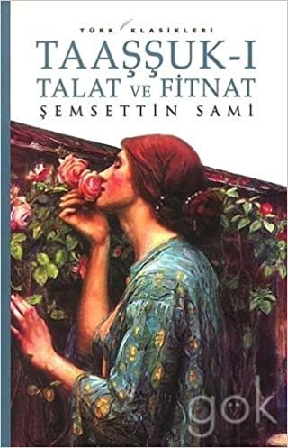Taaşşuk-ı Talat ve Fitnat: Türk Klasikleri indir