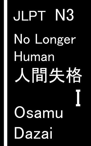 No Longer Human - 1: JLPT N3