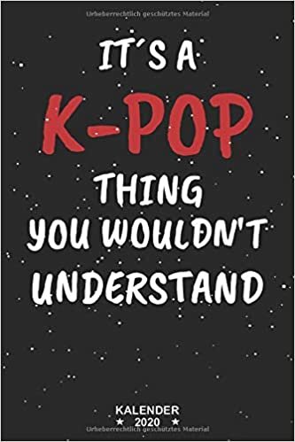 indir It&#39;s A K-pop Thing You Wouldn&#39;t Understand Kalender 2020: Planer Von Januar 2020 Bis Dezember 2020 / Timer 1 Woche 2 Seiten / Wochenplaner / Monatsplaner / Notizen...