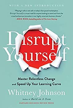 ダウンロード  Disrupt Yourself, With a New Introduction: Master Relentless Change and Speed Up Your Learning Curve (English Edition) 本