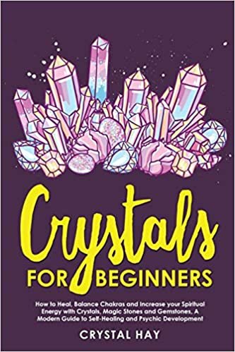 indir Crystals For Beginners: How to Heal, Balance Chakras and Increase your Spiritual Energy with Crystals, Magic Stones and Gemstones, A Modern Guide to Self-Healing and Psychic Development: 2