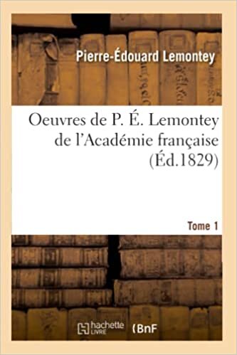 indir Oeuvres de P. É. Lemontey de l&#39;Académie française T01 (Litterature)