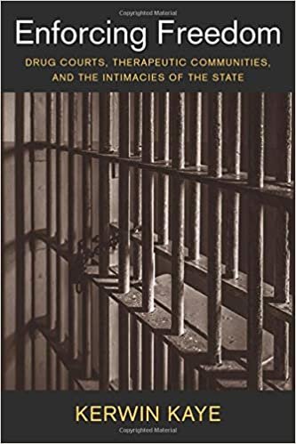 اقرأ Enforcing Freedom: Drug Courts, Therapeutic Communities, and the Intimacies of the State الكتاب الاليكتروني 