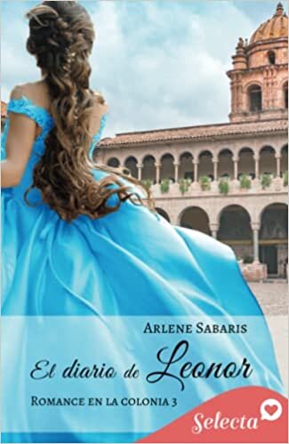 اقرأ El diario de Leonor (Un romance en la colonia 3) الكتاب الاليكتروني 