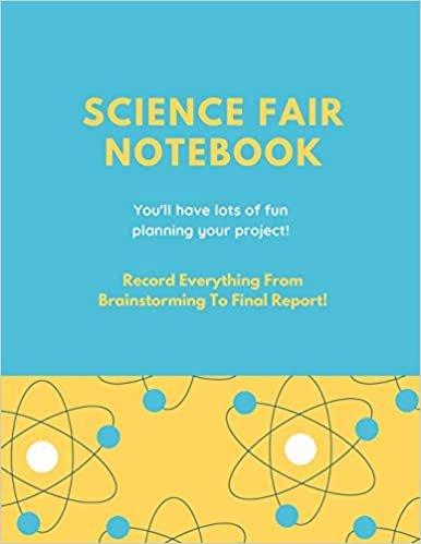 Science Fair Notebook: Writing Your Entire Project Process From Brainstorming Idea, Keep Research Notes, Resources Documentation, Lab Experiment, To Final Report Paper, School Students, Journal indir