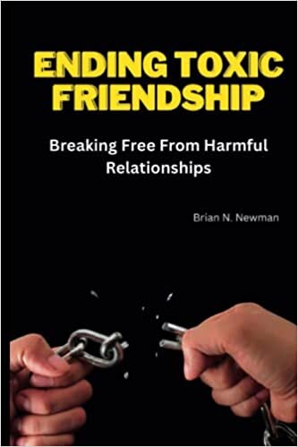 تحميل Ending Toxic Friendship: Breaking Free From Harmful Relationships
