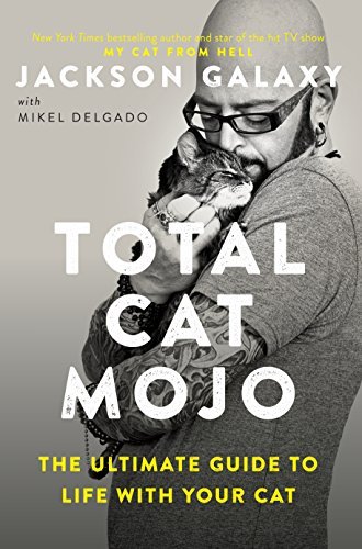 Total Cat Mojo: The Ultimate Guide to Life with Your Cat (English Edition)