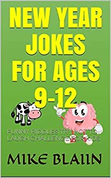ダウンロード  NEW YEAR JOKES FOR AGES 9-12: FUNNY RIDDLES TRY NOT TO LAUGH CHALLENGE FOR KIDS (English Edition) 本