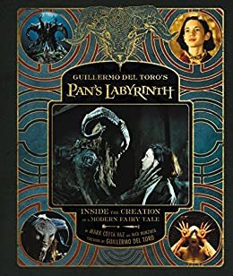 ダウンロード  Guillermo del Toro's Pan's Labyrinth: Inside the Creation of a Modern Fairy Tale (English Edition) 本