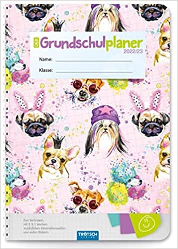Troetsch Grundschulplaner Cool Dogs 2022/2023: Planer Schuelerkalender Hausaufgabenheft Timer fuer die Grundschule