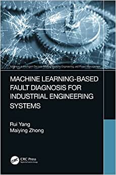 تحميل Machine Learning-Based Fault Diagnosis for Industrial Engineering Systems