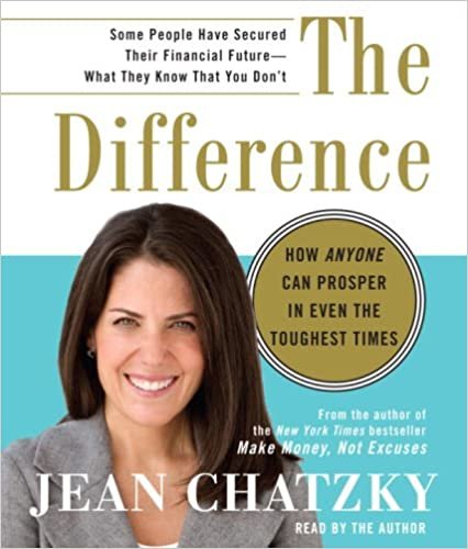 The Difference: How Anyone Can Prosper in Even The Toughest Times