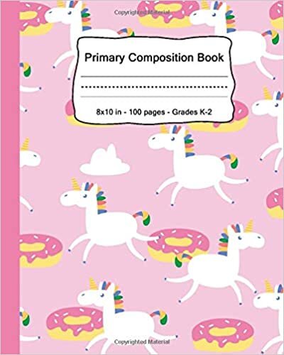Primary Composition Book: Pink Donut Story Paper Journal & Handwriting Exercise Notebook with Dashed Mid-line - Cute Flying Unicorn Grades K-2 Composition School Book & Diary with Drawing Space