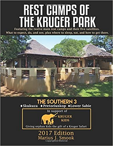 تحميل Rest Camps Of The Kruger Park - The Southern 3: The Southern 3: Lower Sabie, Skukuza, and Pretoriuskop (Volume 2)