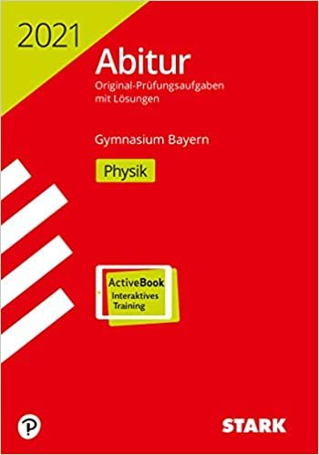STARK Abiturprüfung Bayern 2021 - Physik