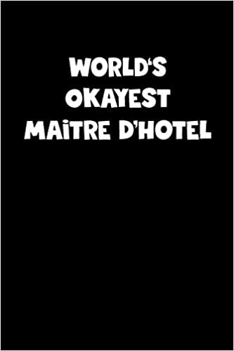 indir World&#39;s Okayest Maitre D&#39;Hotel Notebook - Maitre D&#39;Hotel Diary - Maitre D&#39;Hotel Journal - Funny Gift for Maitre D&#39;Hotel: Medium College-Ruled Journey Diary, 110 page, Lined, 6x9 (15.2 x 22.9 cm)