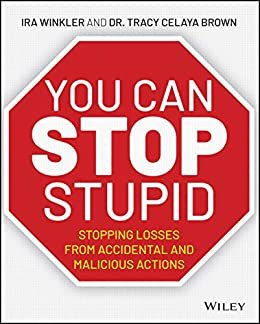 ダウンロード  You CAN Stop Stupid: Stopping Losses from Accidental and Malicious Actions (English Edition) 本