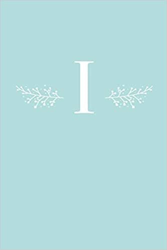 I: 110 Sketch Pages (6 x 9) | Light Blue Monogram Sketchbook Notebook with a Simple Floral Emblem | Personalized Initial Letter | Monogramed Sketchbook
