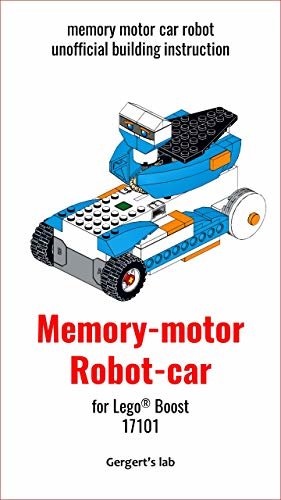 Memory-motor Robot-Car for Lego Boost 17101 instruction with programs (Build Boost Robots — a series of instructions for assembling robots with Boost 17101) (English Edition)