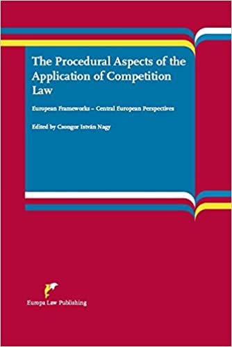 تحميل The Procedural Aspects of the Application of Competition Law: European Frameworks - Central European Perspectives
