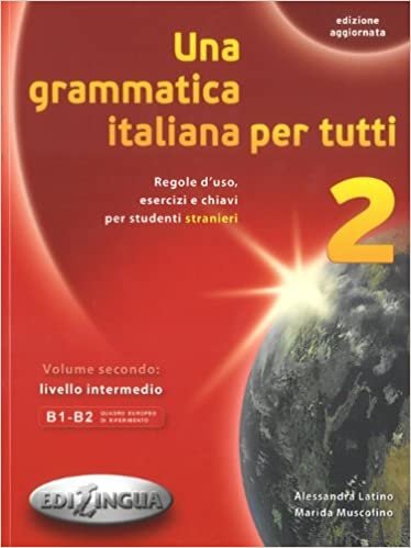 Una Grammatica İtaliana Per Tutti 2: (Edizione Aggiornata) B1-B2 indir