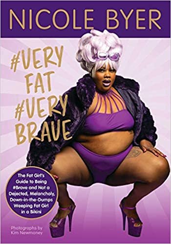 ダウンロード  #VERYFAT #VERYBRAVE: The Fat Girl's Guide to Being #Brave and Not a Dejected, Melancholy, Down-in-the-Dumps Weeping Fat Girl in a Bikini 本