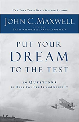 Put Your Dream to the Test: 10 Questions That Will Help You See It and Seize It ダウンロード