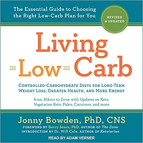 تحميل Living Low Carb: Revised &amp; Updated Edition: The Complete Guide to Choosing the Right Weight Loss Plan for You