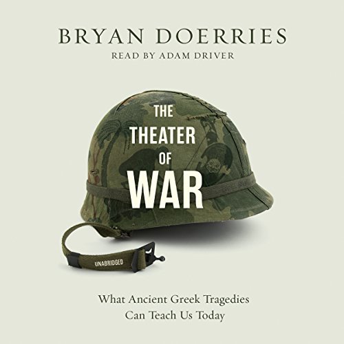 ダウンロード  The Theater of War: What Ancient Greek Tragedies Can Teach Us Today 本