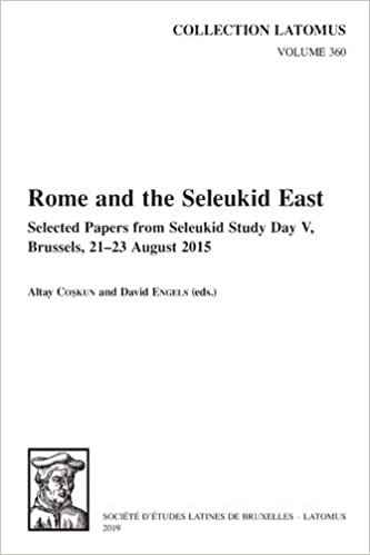 indir Rome and the Seleukid East: Selected Papers from Seleukid Study Day V, Brussels, 21-23 August 2015 (Collection Latomus)