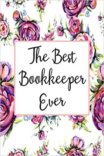 تحميل The Best Bookkeeper Ever: Blank Lined Journal For Bookkeeper Gifts Floral Notebook