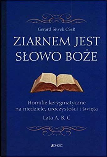 indir Ziarnem jest slowo Boze: Homilie kerygmatyczne na niedziele, uroczystosci i swieta Lata A, B, C