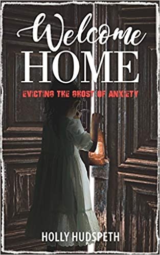 تحميل Welcome Home: Evicting the Ghost of Anxiety