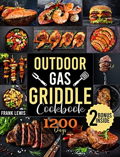 Outdoor Gas Griddle Cookbook: Lots of Easy and Mouthwatering Recipes for Your Tastebuds and to Impress Your Family and Friends at a Cook Out. Become the New Griddle King on the Block (English Edition) ダウンロード