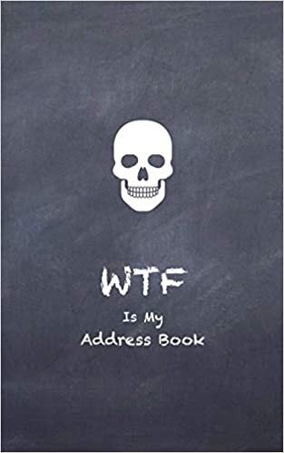 indir WTF is My Address Book (5x8inch): Standard Address Book, Skull Picture Cover: T ZEN Design