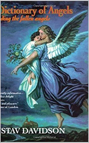ダウンロード  A Dictionary of Angels: Including the Fallen Angels (English Edition) 本