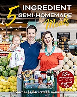 ダウンロード  5 Ingredient Semi-Homemade Meals: 50 Easy & Tasty Recipes Using the Best Ingredients from the Grocery Store (Heart Healthy Budget Cooking) (FlavCity) (English Edition) 本