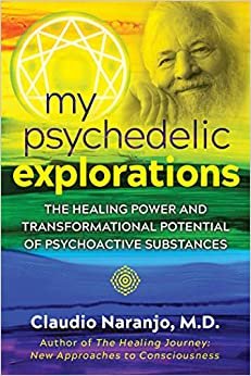 ダウンロード  My Psychedelic Explorations: The Healing Power and Transformational Potential of Psychoactive Substances 本