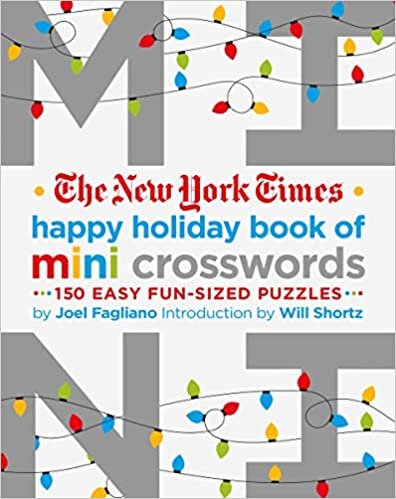 The New York Times Happy Holiday Book of Mini Crosswords: 150 Easy Fun-Sized Puzzles