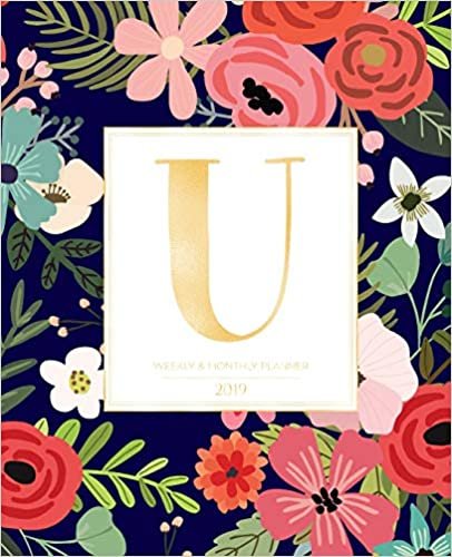 Weekly & Monthly Planner 2019: Navy Florals with Red and Colorful Flowers and Gold Monogram Letter U (7.5 x 9.25”) Vertical AT A GLANCE Personalized Planner for Women Moms Girls and School indir