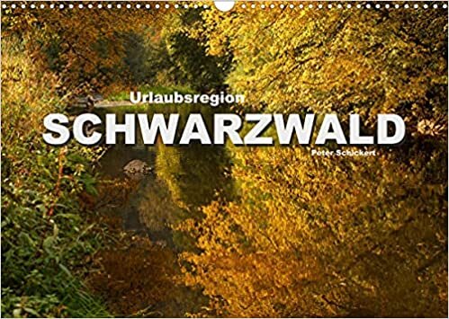 Urlaubsregion Schwarzwald (Wandkalender 2022 DIN A3 quer): Die sehenswerte Ferienregion Schwarzwald in einem Kalender vom Reisefotografen Peter Schickert. (Monatskalender, 14 Seiten )