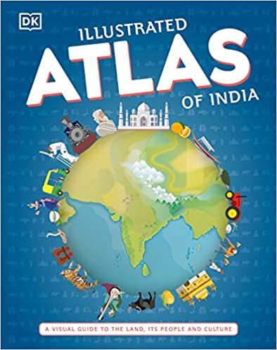 ダウンロード  Illustrated Atlas of India: A Visual Guide to the Land, Its People and Culture 本